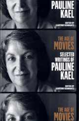 9781598535082-1598535080-The Age of Movies: Selected Writings of Pauline Kael: A Library of America Special Publication