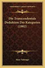 9781168029126-1168029120-Die Transcendentale Deduktion Der Kategorien (1902) (English and German Edition)
