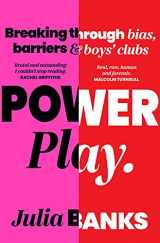 9781743797204-1743797206-Power Play: Breaking Through Bias, Barriers and Boys' Clubs