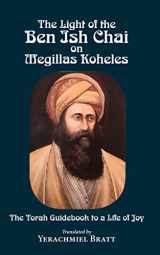 9781568716688-1568716680-The Light of the Ben Ish Chai on Megillas Koheles: The Torah Guidebook to a Life of Joy