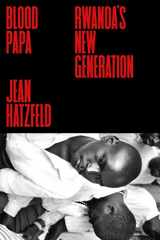 9780374279783-0374279780-Blood Papa: Rwanda's New Generation