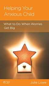 9781948130394-1948130394-Helping Your Anxious Child: What to Do When Worries Get Big