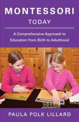 9780805210613-080521061X-Montessori Today: A Comprehensive Approach to Education from Birth to Adulthood