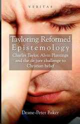 9780334041405-0334041406-Tayloring Reformed Epistemology: The Challenge to Christian Belief (Veritas) (Veritas) (The Veritas Series)