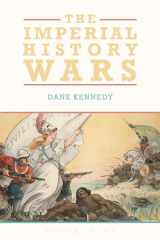 9781474278867-1474278868-Imperial History Wars, The: Debating the British Empire
