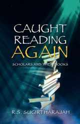9780334041092-0334041090-Caught Reading Again: Scholars and Their Books