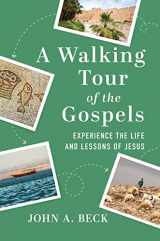 9781640701656-1640701656-A Walking Tour of the Gospels: Experience the Life and Lessons of Jesus