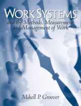 9780131406506-0131406507-Work Systems: The Methods, Measurement & Management of Work