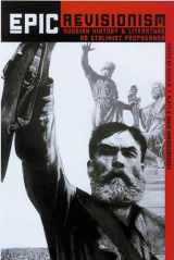 9780299215040-0299215040-Epic Revisionism: Russian History and Literature as Stalinist Propaganda