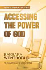 9781717216632-1717216633-Accessing the Power of God (Council Room of the Lord)