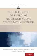 9780190624934-0190624930-The Experience of Emerging Adulthood Among Street-Involved Youth (Emerging Adulthood Series)