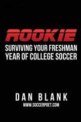 9780989697736-0989697738-Rookie: Surviving Your Freshman Year of College Soccer