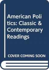 9780395592243-0395592240-American Politics: Classic & Contemporary Readings