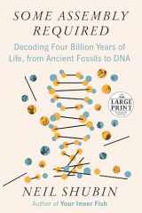 9780593171578-0593171578-Some Assembly Required: Decoding Four Billion Years of Life, from Ancient Fossils to DNA