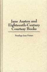 9780313305238-0313305234-Jane Austen and Eighteenth-Century Courtesy Books (Contributions to the Study of World Literature)