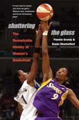 9780807858295-0807858293-Shattering the Glass: The Remarkable History of Women's Basketball