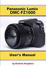 9781090233905-1090233906-Panasonic Lumix FZ1000 User's Guide