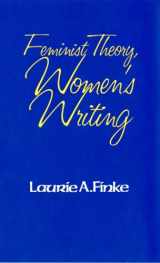 9780801425479-0801425476-Feminist Theory, Women's Writing (Reading Women Writing)