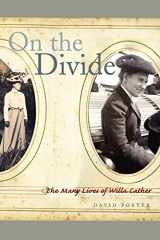 9780803232792-0803232799-On the Divide: The Many Lives of Willa Cather