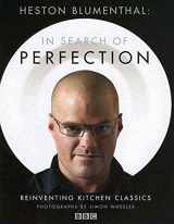 9781596912502-1596912502-Heston Blumenthal: In Search of Perfection: Reinventing Kitchen Classics