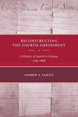 9780814783269-0814783260-Reconstructing the Fourth Amendment: A History of Search and Seizure, 1789-1868