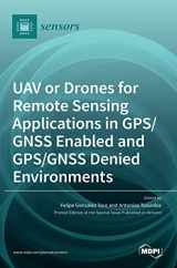 9783036515908-3036515909-UAV or Drones for Remote Sensing Applications in GPS/GNSS Enabled and GPS/GNSS Denied Environments