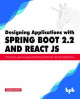 9789388511643-9388511646-Designing Applications with Spring Boot 2.2 and React JS: Step-by-step guide to design and develop intuitive full stack web applications