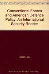 9780262631228-0262631229-Conventional Forces and American Defense Policy: An International Security Reader