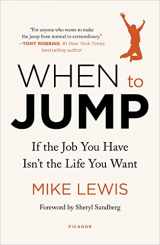 9781250295736-1250295734-When to Jump: If the Job You Have Isn't the Life You Want