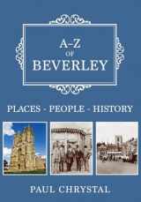 9781445686981-1445686988-A-Z of Beverley: Places-People-History