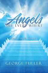 9781984514608-1984514601-Angels Are Every Where: Who'S Your Angel?