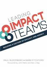 9781950089185-1950089185-Leading Impact Teams: Building a Culture of Efficacy and Agency