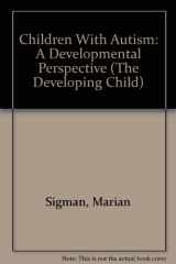 9780674053151-067405315X-Children With Autism: A Developmental Perspective (The Developing Child)