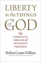 9780300226638-0300226632-Liberty in the Things of God: The Christian Origins of Religious Freedom