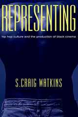 9780226874890-0226874893-Representing: Hip Hop Culture and the Production of Black Cinema