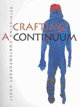 9781469612805-1469612801-Crafting a Continuum: Rethinking Contemporary Craft