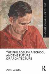 9781032015231-1032015233-The Philadelphia School and the Future of Architecture (Routledge Research in Architecture)