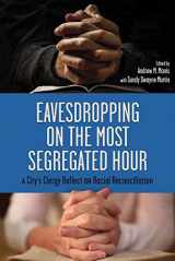 9780881467918-088146791X-Eavesdropping on the Most Segregated Hour: A City's Clergy Reflect on Racial Reconciliation