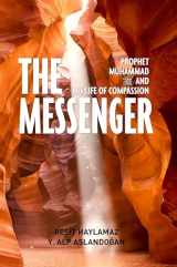 9781597849326-1597849324-The Messenger: Prophet Muhammad and His Life of Compassion