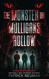 9781959798026-1959798022-The Monster on Mulligans Hollow (All-Age Horror): (Creepy Little Nightmares - Book #1)