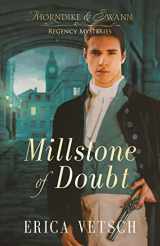 9780825447143-0825447143-Millstone of Doubt (Thorndike & Swann Regency Mysteries)