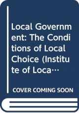 9780043521021-0043521029-Local Government: The Conditions of Local Choice