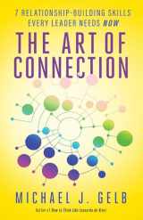 9781608684496-1608684490-The Art of Connection: 7 Relationship-Building Skills Every Leader Needs Now