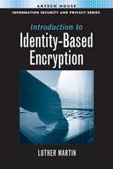 9781596932388-1596932384-Introduction to Identity-Based Encryption (Information Security & Privacy)