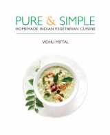 9781566567701-156656770X-Pure and Simple: Homemade Indian Vegetarian Cuisine