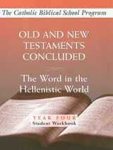 9780809195909-0809195909-Old and New Testaments Concluded: (Year Four, Student Workbook): The Word in the Hellenistic World (Catholic Biblical School Program)