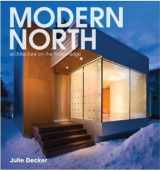 9781568988993-1568988990-Modern North: Architecture on the Frozen Edge