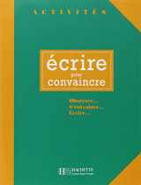9782011550712-2011550718-Activites Ecrire Pour Convaincre Livre de L'Eleve (French Edition)