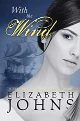 9780996575447-0996575448-With the Wind: A Traditional Regency Romance (A Series of Elements)
