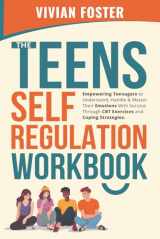 9781958134290-1958134295-The Teens Self-Regulation Workbook: Empowering Teenagers to Understand, Handle and Master Their Emotions With Success ThroughCBT Exercises and Coping Strategies (Life Skills Mastery)